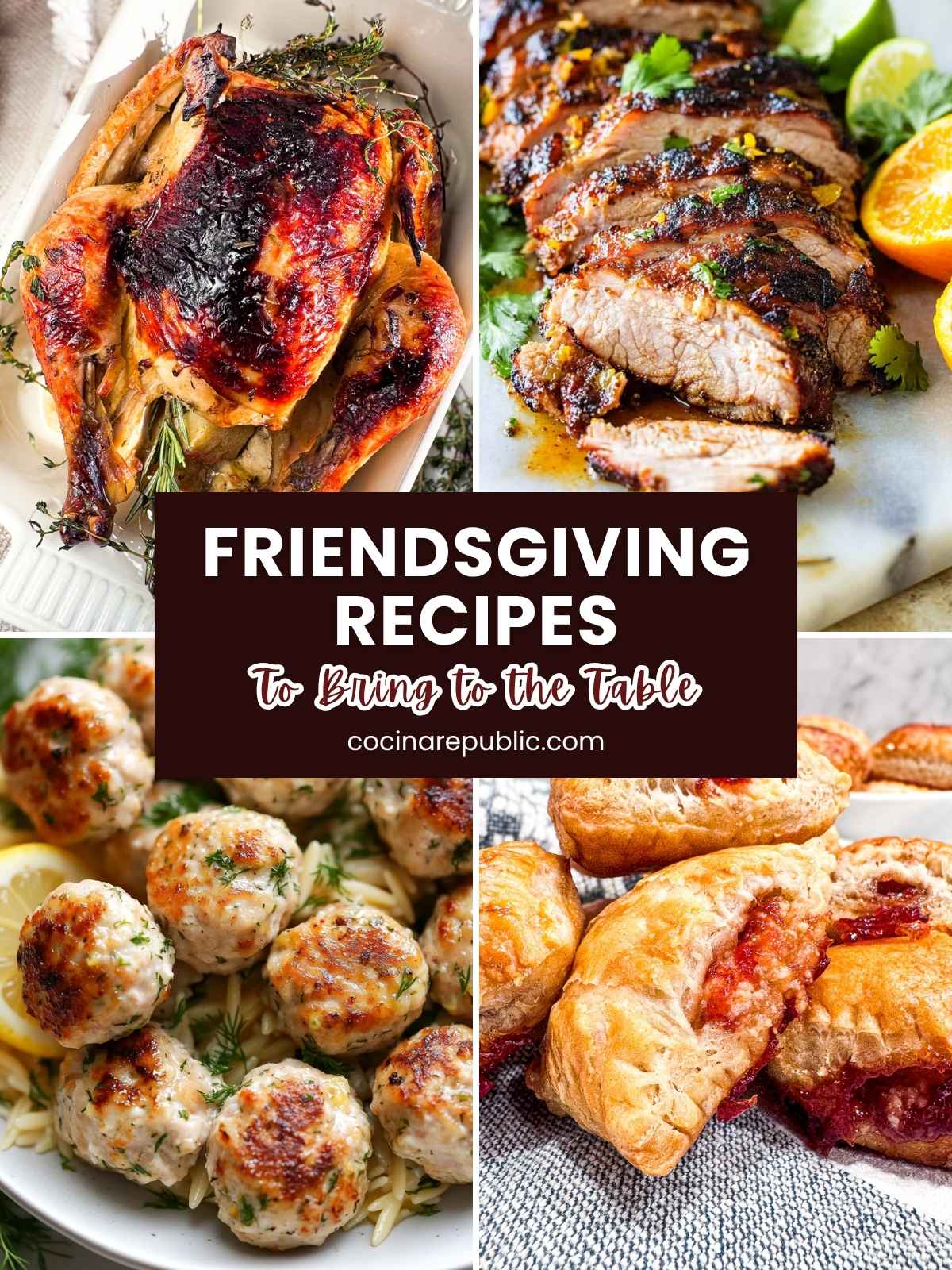 Friendsgiving recipes including apple cider roast chicken, lechon asado, turkey meatballs and guava pastries